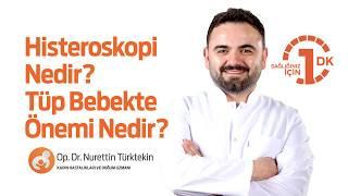 Histeroskopi Nedir? Tüp Bebekte Önemi Nedir?