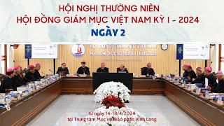 Ngày 2 - HỘI NGHỊ THƯỜNG NIÊN HỘI ĐỒNG GIÁM MỤC KỲ I2024