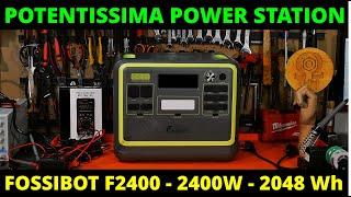 POTENTISSIMA POWER STATION FOSSIBOT F2400 2400W 2048 Wh GENERATORE PORTATILE. UNBOXING E TEST