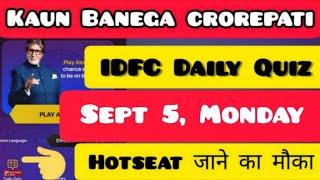 KBC DAILY QUIZ TODAY 5 SEPT  KAUN BANEGA CROREPATI  KBC IDFC QUIZ