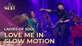 Ladies Of Soul 2015  Love Me In Slow Motion