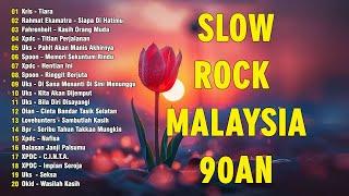 LAGU JIWANG 80-90AN TERBAIK  LAGU - LAGU JIWANG  LAGU SLOW ROCK MALAYSIA NI PENUH MEMORI  XPDC