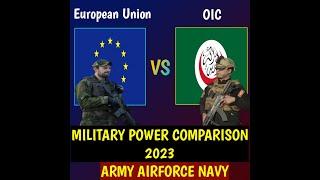 European Union vs OIC Military Power Comparison 2023  OIC vs EU Military Comparison 2023