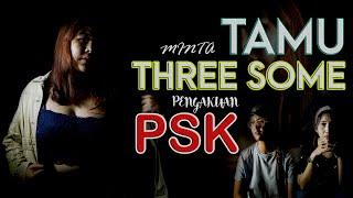 WOOW  PSK ini buka-bukaan soal ThreeSome