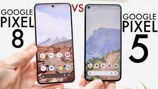 Google Pixel 8 Vs Google Pixel 5 Comparison Review