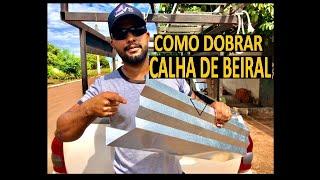 COMO DOBRAR CALHA DE BEIRAL