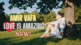 Amir Vafa - Love is Amazing Official Video
