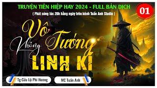 Truyện tiên hiệp full  Vô Tướng Không Linh Kí tập 1  Truyện tiên hiệp hay  mc tuấn anh