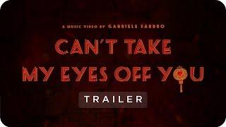 Cant Take My Eyes Off You Trailer 2 by Gabriele Fabbro