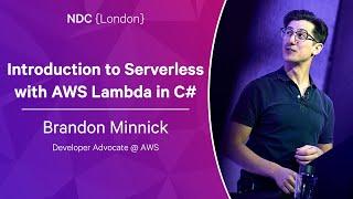 Introduction to Serverless with AWS Lambda in C# - Brandon Minnick - NDC London 2023