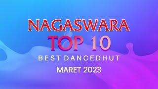 Chart Dangdut Terbaik  Maret 2023 - NAGASWARA TOP 10 DanceDhut