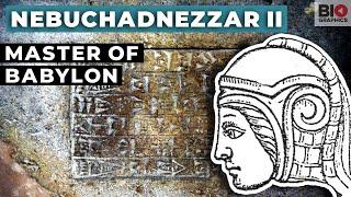 Nebuchadnezzar II The Master of Babylon