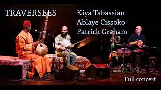 Constantinople  Kiya Tabassian Ablaye Cissoko Patrick Graham  TRAVERSÉES -  Full concert