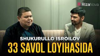 Shukurullo Isroilov - 33 savol loyihasida