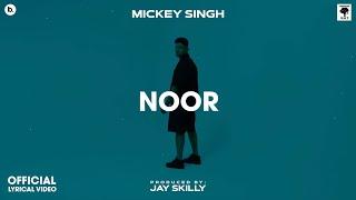 NOOR - Lyrical Video  MICKEY SINGH  INFINITY  Punjabi Song 2023