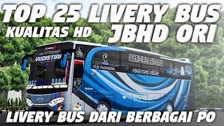 TOP 25 LIVERY BUS JBHD ORI DARI BERBAGAI PO  KUALITAS HD TERBAIK  Bus Simulator Indonesia