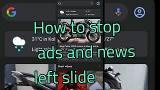 How to stop ads and news left slide