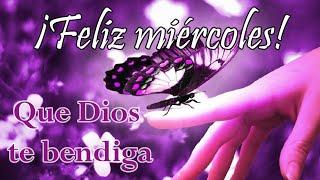 Feliz Miércoles abrelo es para ti el video más bonito Bendiciones para ti#28