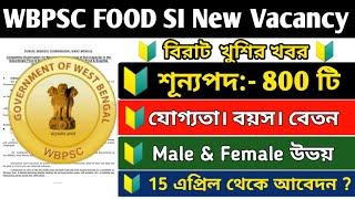 WBPSC food si new vacancy 2023  Psc Food si Recruitment 2023  Food si Syllabus age salary 2023