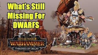 Whats Still Missing For Dwarfs - All Characters & Units - Total War Warhammer 3