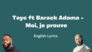 Tayc ft Barack Adama - Moi je prouve English Lyrics