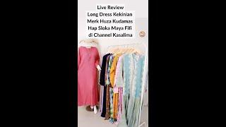 Long Dress Kekinian Merk Huza Kudamas Hap Sloka Maya Fifi di Channel Kasalima