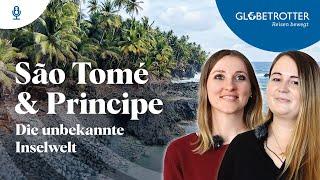 «Unterwegs-mit» São Tomé und Príncipe - Die unbekannten Inseln