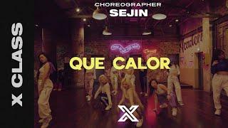 SEJIN  X CLASS CHOREOGRAPHY VIDEO  Que Calor Saweetie Remix - Major Lazer