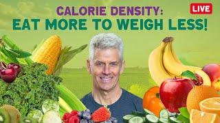 Eat More to Weigh Less Understanding Calorie Density