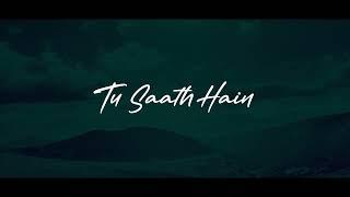 Wipanci X Vigy  - Tu Saath Hain feat. Vijeth Ullal & Tricia Vaz  Lyrical Video