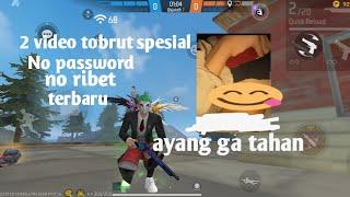 ayang ga tahan 2 video tobrut spesial yang lagi viral #gamplayfreefire #nopw #mediafıre #viral