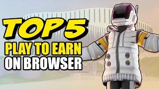 TOP 5 PLAY TO EARN GAMES You Can Play Straight From Your Browser - January 2024
