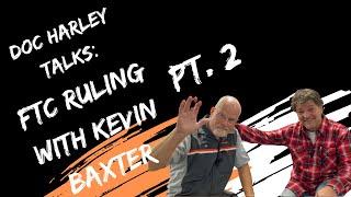 Doc Harley Talks FTC Ruling with Kevin Baxter Pt. 2