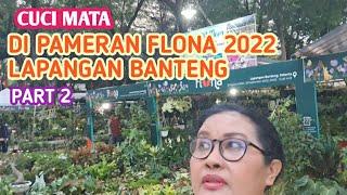 PAMERAN FLONA 2022 LAPANGAN BANTENG JAKARTA PART 2