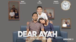 DEAR AYAH I EPISODE 2