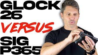 Glock 26 vs. SIG P365 Which is Better?