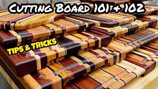 Cutting Board 101 & 102 How to Make a Cutting Board -Tips from Hundreds of Boards Made