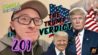 Ep. 209 The Trump Verdict DOUBLE FEATURE