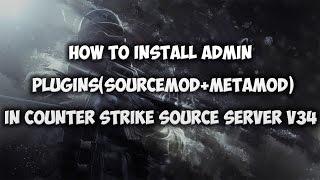 Counter Strike Source Server V34 - Install Admin Plugins  Sourcemod + MetaMod   #02