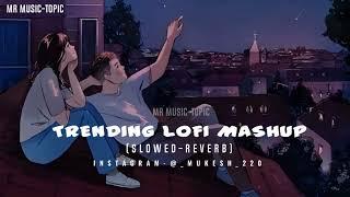 Trending Lofi Mashup  Lofi-Slowed+Reverb   Mind Relax Lofi Song  Instagram Trending Song