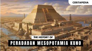 Peradaban Mesopotamia  Peradaban Pertama dan Tertua Umat Manusia