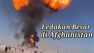 Video Detik-detik Ledakan Besar di Perbatasan Afghanistan 100 Kapal Hangus hingga 20 Orang Terluka