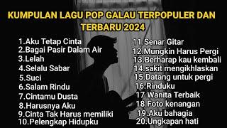 KUMPULAN LAGU POP GALAU INDONESIA TERBARU DAN TERPOPULER 2024  kumpulan lagu yang bisa didownload