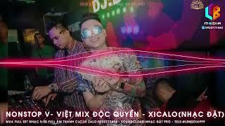 NONSTOP VIỆT MIX - DJ XICALO  VINAHOUSE  BAY PHÒNG VIỆT MIX  NHẠC ĐẶT CHẤT LƯỢNG CAO  NHẠC QUẨY