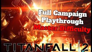 Titanfall 2 Campaign - On Master Difficulty Full By Blueghost