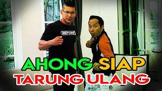 AHONG SIAP TARUNG ULANG  PART 1