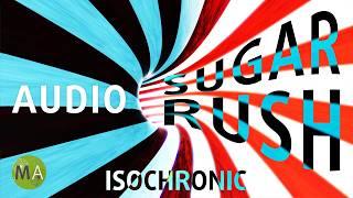 Energy Boosting Intense Focus Audio Sugar Rush - Isochronic Tones