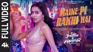 Maine Pi Rakhi Hai Full Video Tu Jhoothi Main Makkaar Ranbir Shraddha Pritam Shreya Divya Amitabh