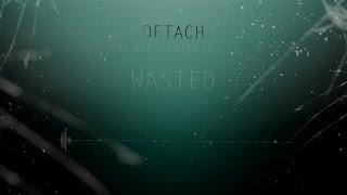 DETACH - WASTED OFFICIAL AUDIO