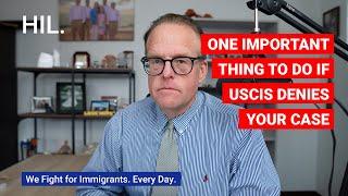 One Important Thing To Do if USCIS Denies Your Case